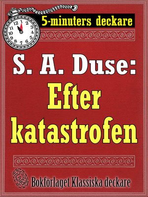 cover image of 5-minuters deckare. S. A. Duse: Efter katastrofen. Berättelse